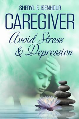 Caregiver Avoid Stress & Depression 1986828476 Book Cover