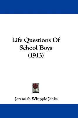 Life Questions Of School Boys (1913) 1104272512 Book Cover