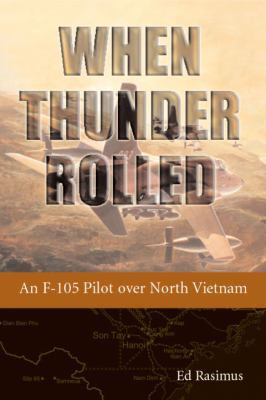 When Thunder Rolled: An F-105 Pilot Over North ... 1588341038 Book Cover