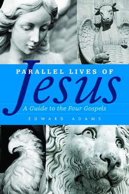 Parallel Lives of Jesus: A Guide to the Four Go... 0664233317 Book Cover