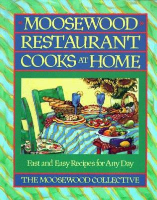 Moosewood Restaurant Cooks at Home: Moosewood R... B00676KWUE Book Cover