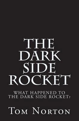 The Dark Side Rocket 1508709599 Book Cover