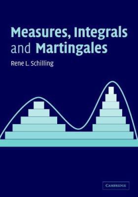 Measures, Integrals and Martingales 0521850150 Book Cover