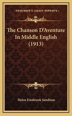 The Chanson D'Aventure in Middle English (1913) 1164976907 Book Cover