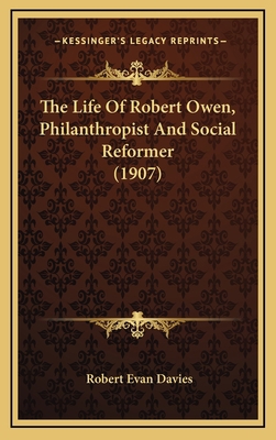 The Life Of Robert Owen, Philanthropist And Soc... 1168829836 Book Cover