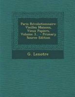 Paris R?volutionnaire: Vieilles Maisons, Vieux ... [French] 1295123738 Book Cover