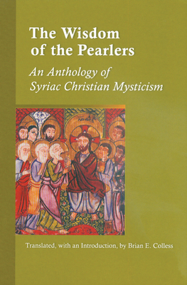 Wisdom of the Pearlers: An Anthology of Syriac ... 0879073160 Book Cover