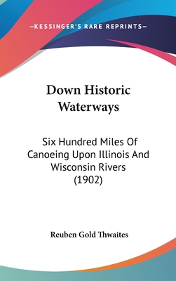 Down Historic Waterways: Six Hundred Miles Of C... 1436962439 Book Cover