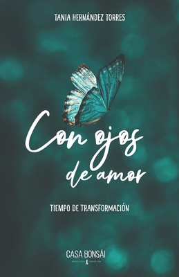 Con ojos de amor: Tiempo de transformación [Spanish] B0BJ511TWD Book Cover
