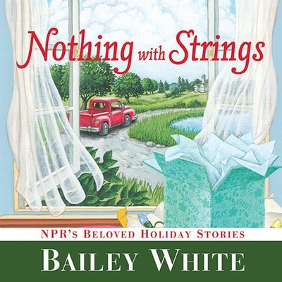 Nothing with Strings: Npr's Beloved Holiday Sto... B08XNBY84F Book Cover