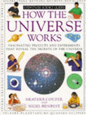 How the Universe Works (Eyewitness Science Guides) 0751300802 Book Cover
