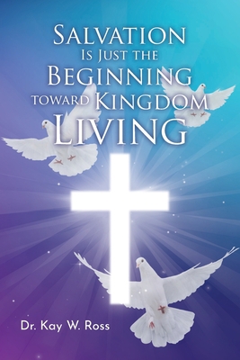 Salvation is Just the Beginning Toward Kingdom ... 1638447594 Book Cover