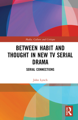 Between Habit and Thought in New TV Serial Dram... 0367186934 Book Cover