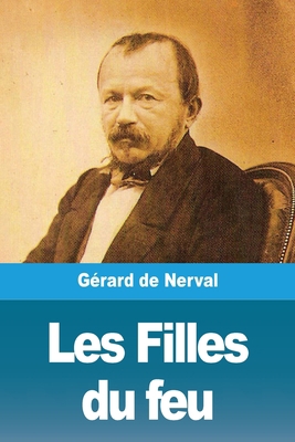 Les Filles du feu [French] 3967879437 Book Cover