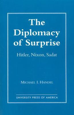 The Diplomacy of Surprise: Hitler, Nixon, Sadat... 0819140554 Book Cover