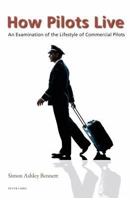 How Pilots Live: An Examination of the Lifestyl... 3034317220 Book Cover