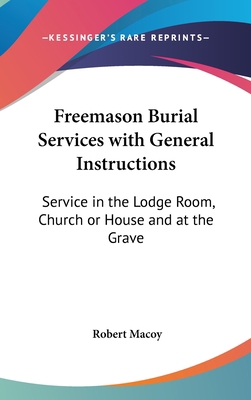 Freemason Burial Services with General Instruct... 1161488774 Book Cover
