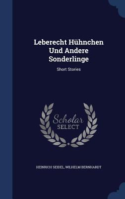 Leberecht Hühnchen Und Andere Sonderlinge: Shor... 1340500655 Book Cover