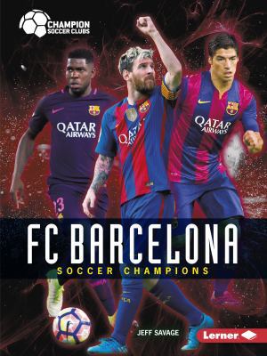 FC Barcelona: Soccer Champions 1541527925 Book Cover