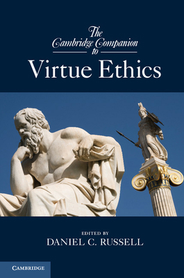 The Cambridge Companion to Virtue Ethics 0521171741 Book Cover