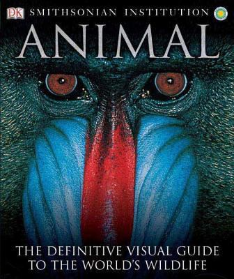 Animal: The Definitive Visual Guide to the Worl... 0756616344 Book Cover