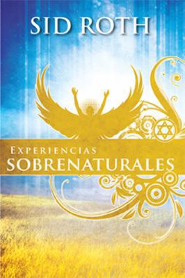 Experiencias Sobrenaturales: Este a la Expectat... [Spanish] 1616383119 Book Cover