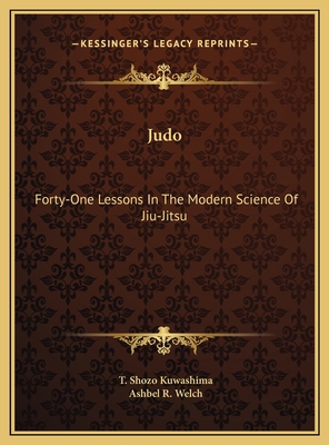 Judo: Forty-One Lessons In The Modern Science O... 1169721524 Book Cover