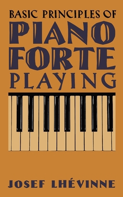 Basic Principles of Pianoforte Playing B0BGN8XV4Q Book Cover