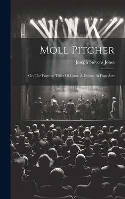 Moll Pitcher: Or, The Fortune Teller Of Lynn. A... 1019557540 Book Cover