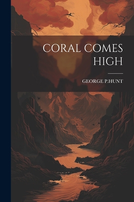 Coral Comes High 102116870X Book Cover