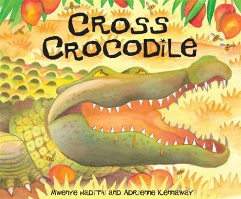 Cross Crocodile (African Animal Tales) 0340970324 Book Cover