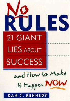 No Rules: 21 Giant Lies about Success and How t... 0452276942 Book Cover