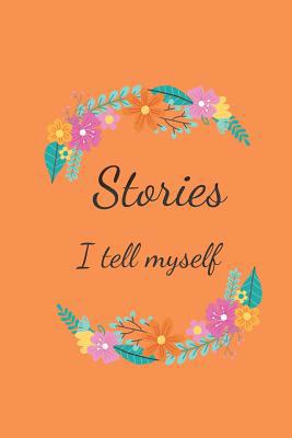 Stories I Tell Myself 1099636728 Book Cover