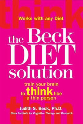 The Beck Diet Solution: Train Your Brain to Thi... 1845298268 Book Cover