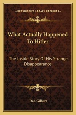 What Actually Happened To Hitler: The Inside St... 1163142921 Book Cover