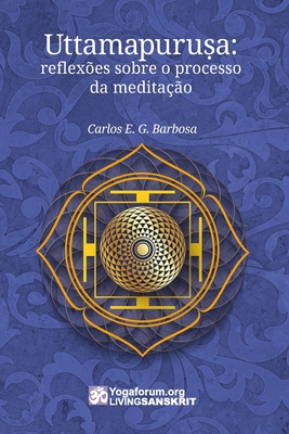 Uttamapuruṣa: reflexões sobre o processo ... [Portuguese] 6599190006 Book Cover