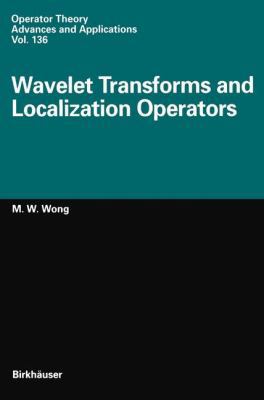 Wavelet Transforms and Localization Operators 3034882181 Book Cover