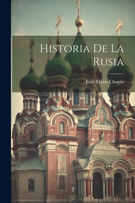 Historia De La Rusia [Spanish] 1022546546 Book Cover