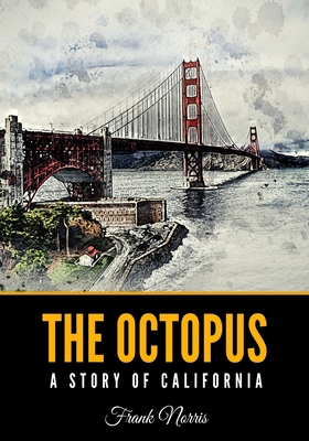 The Octopus: A Story of California B084DFZFBY Book Cover