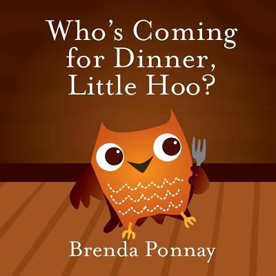 Who's Coming for Dinner, Little Hoo? 1623956307 Book Cover