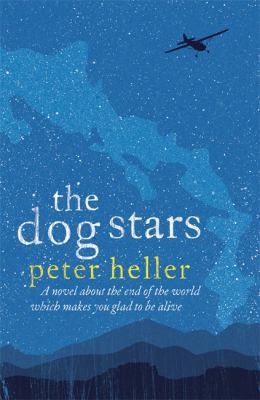The Dog Stars. by Peter Heller 0755392590 Book Cover