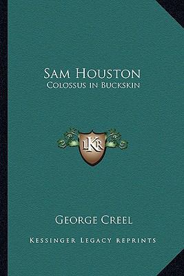 Sam Houston: Colossus in Buckskin 1162640995 Book Cover