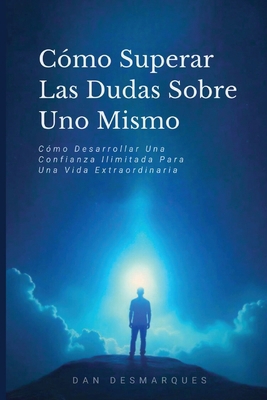 Cómo Superar Las Dudas Sobre Uno Mismo: Cómo De... [Spanish] B0DKKPRFNG Book Cover