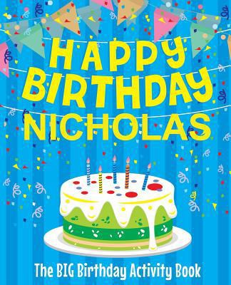 Happy Birthday Nicholas - The Big Birthday Acti... 1717599885 Book Cover