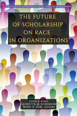 The Future of Scholarship on Race in Organizations 164802842X Book Cover