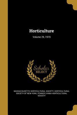 Horticulture; Volume 29, 1919 1363320572 Book Cover