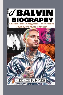 J Balvin Biography: A Global Force in Reggaeton...            Book Cover