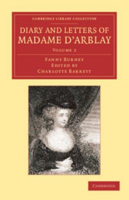 Diary and Letters of Madame d'Arblay: Volume 2:... 1108064094 Book Cover