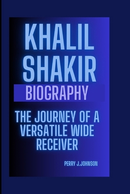 Khalil Shakir Biography: The Journey of a Versa... B0DNBHD314 Book Cover