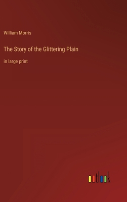 The Story of the Glittering Plain: in large print 3368438077 Book Cover